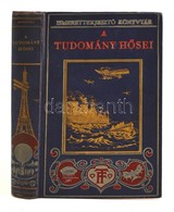 Ch. R. Gibson: A Tudomány Hősei. Angolból Fordította és A Két Bolyai életrajzával Megtoldotta Halász Gyula. Ismeretterje - Unclassified