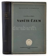 Csanádi György: Vasúti üzem. Bp.,1954, Tankönyvkiadó. Kiadói Félvászon-kötés, Egy-két Ragasztott Lappal, Kissé Kopott Bo - Unclassified