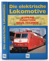 Helmut Bendel: Die Elektrische Lokomotive. Aufbau, Funktion, Neue Technik. Berlin, 1994, Transpress. Második Kiadás. Ném - Sin Clasificación