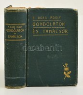 P. Doss Adolf: Gondolatok és Tanácsok A Műveltebb Ifjúság Számára. Kalocsa, 1905, Jurcsó Antal, XV+724 P. Korabeli Arany - Unclassified