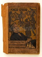 Kner Izidor Agyafúrt Alakjai. Gyoma, 1915, Kner Tulajdonosi Bejegyzésekkel. Nyomda. Széteső Vászonkötésben. - Unclassified
