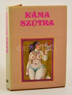 Vátszjájana: Káma-szútra. A Szerelem Tankönyve. Bp. 1982, Medicina. Kiadói Egészvászon-kötés, Kiadói Papír Védőborítóban - Non Classificati