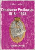 Lothar Hartung: Deutsche Freikorps 1918-1923 - Spezialkatalog. Hamburg, 1995. Borító Kopottas, De Szép állapotban. - Sin Clasificación