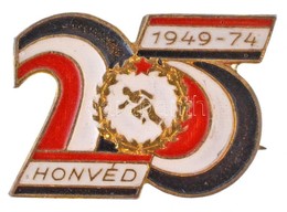 1974. 'Honvéd 1949-1974' Zománcozott Fém Jelvény (20x15mm) T:2 - Ohne Zuordnung