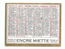 Calendrier Publicitaire 1931 -encre MIETTE Pour Le Bureau Et Le Stylo 8/ 6 Cm - Petit Format : 1921-40