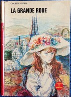 Colette Vivier - La Grande Roue - Bibliothèque Rouge Et Or  686 - ( 1972 ) . - Bibliotheque Rouge Et Or