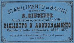 0373 "STABILIMENTO DI BAGNI S. GIUSEPPE - CASA VIVALDA - BIGLIETTO D'ABBONAMENTO 1876-1877" BIGLIETTO ORIGINALE - Eintrittskarten