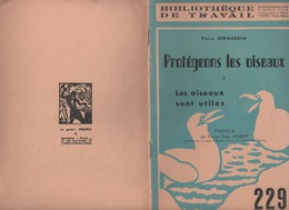PROTEGEONS LES OISEAUX ( PIERRE BERNARDIN, PRINCE PAUL MURAT )  BIBLIOTHEQUE DU TRAVAIL 1953  - VOIR LES SCANNERS - Animales