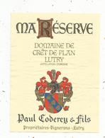 étiquette De Vin , Suisse , Ma Réserve De Nos Vignes De Crêt De Plan LUTRY , Paul Coderey & Fils, Médaille D'or - Otros & Sin Clasificación