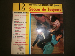 45  T  RAYMOND BOISSIERE JOUE SUCCES DE TOUJOURS - Instrumentaal