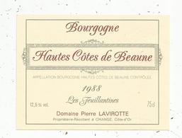 étiquette De Vin , Bourgogne, Hautes Côtes De BEAUNE , 1988 ,LES FEUILLANTINES , Domaine Pierre Lavirotte , Change - Bourgogne