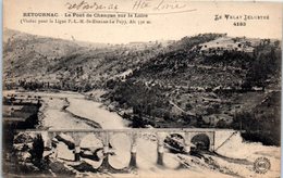 43 - RETOURNAC -- Le Pont De Changue Sur La Loire - Retournac