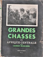 Rare Livre Grandes Chasses En Afrique Centrale Par Mahuzier Albert 1947 - Jacht/vissen