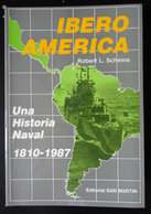 Iberoamérica, Una Historia Naval 1810-1987 Robert L. Scheina Editorial San Martín - Other & Unclassified