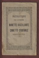 Livret Instructions MACHINES à COUDRE à NAVETTE OSCILLANTE Et CANETTE CENTRALE - Année Début 1900  - 22 Pages - 9 Photos - Machines