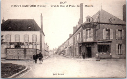 89 NEUVY SAUTOUR - La Grande Rue Et Place Du Marché - Neuvy Sautour