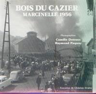 « Bois Du Cazier – MARCINLLE 1956 » (en Collaboration) – Ed. Archives De Wallonie (1993) - Belgium