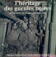 « L’héritage Des Gueules Noires » (en Collaboration) – Ed. Archives De Wallonie (1994) - Belgium