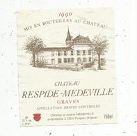 étiquette De Vin  , Bordeaux , Graves , Château RESPIDE-MEDEVILLE , 1990 , C & A Médeville , Preignac - Bordeaux