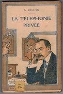 Année 1922 : ILLUSTREE ET COMMENTEE : LA TELEPHONIE PRIVEE Par A Soulier - Table Des Matières Scannée - Piles Téléphones - Telefonía