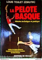 * LA PELOTE BASQUE * < Histoire, Technique Et Pratique < LOUIS TOULET (ESKUTIK) - Pays Basque