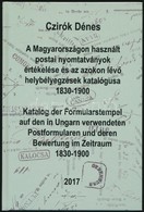 Czirók: A Magyarországon Használt Postai Nyomtatványok értékelése és Az Azokon Lévő Helybélyegzések Katalógusa 1830-1900 - Otros & Sin Clasificación