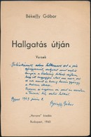 1943 Békeffy Gábor (1908-1955) Költő Aláírása, és Ajándékozási Sorai, A Hallgatás útján C. Verseskötete Címlapján. - Altri & Non Classificati