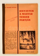 Szabó Gyula, N.: Jegyzetek A Magyar Tenger Partján.
Jegyzetek A Magyar Tenger Partján. Bp. (1933.) Merkantil. 38 L. 5 T. - Autres & Non Classés