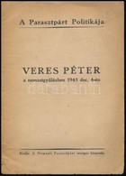 1945 Veres Péter A Nemzetgyűlésben 1945. Dec. 4-én. A Parasztpárt Politikája. Kiadja: Nemzeti Parasztpárt. Bp., Pátria-n - Ohne Zuordnung