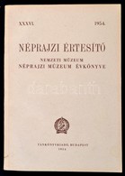 1954 Néprajzi értesítő. XXXVI. évf. Bp., Művelt Nép. Papírkötés. - Ohne Zuordnung