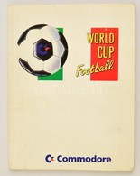 Commodore: World Cup Football Játékkönyv. 1990. 119p. - Ohne Zuordnung