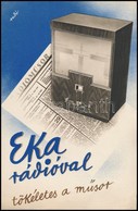 Cca 1930 Radó György (1907-?): 'Eka Rádióval Tökéletes A Műsor' - Kisplakát, 23×15 Cm - Otros & Sin Clasificación