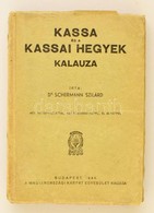 Dr. Schermann Szilárd: Kassa és A Kassai Hegyek Kalauza. Bp., 1944, Magyarországi Kárpát Egyesület. Kiadói Papírkötés, S - Non Classificati