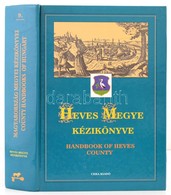 Heves Megye Kézikönyve. Handbook Of Heves County. Szerk.: Guszmanné Nagy Ágnes. Magyarország Megyei Kézikönyvei 9. Kötet - Non Classés