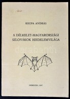 Krupa András: A Délkelet-magyarországi Szlovákok Hiedelemvilága. Debrecen, 1987, Kossuth Lajos Tudományegyetem Néprajzi  - Sin Clasificación