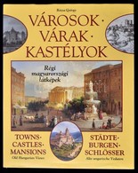 Rózsa György: Városok, Várak, Kastélyok. Régi Magyarországi Látképek. Bp.,1995, HG & Társa. Gazdag Képanyaggal Illusztrá - Non Classificati