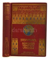 Stein Aurél: Homokba Temetett Városok. Régészeti és Földrajzi Utazás Indiából Kelet-Turkesztánba 1900-1901-ben. Lóczy La - Sin Clasificación