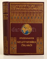 E. W. Pfizenmayer: Kelet-Szibíria ősvilága és ősnépei. Tudományos Utazás A Mammut-tetemek és Az Erdőlakó Népek Tanulmány - Sin Clasificación