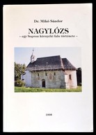 Mikó Sándor: Nagylózs. Egy Sopron Környéki Falu Története. Bp., 1998, Nagylózs Község önkormányzata. Dedikált! Papírköté - Ohne Zuordnung