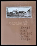 Diószeghi Kuffner Károly Báró öröksége Diószegen. Szerk.: Eva Sudová. Diószeg, 2015, Ponvagli Polgári Társulás. Kiadói P - Ohne Zuordnung