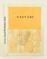 50 éves A Vasvári Pál Általános Iskola. Dunaújváros, 2001. Kiadói Kartonált Papírkötésben. 311p. - Ohne Zuordnung