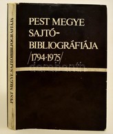 Békés József: Pest Megye Sajtóbibliográfiája (1794-1975) Pest Megyei Műv. Közp. és Köny, 1977. Félvászon Kötés, Papír Vé - Sin Clasificación