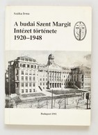 Szálka Irma: A Budai Szent Margit Intézet Története. 1920-1948. Bp.,1991, Szerzői Kiadás,(AlfaPack Kft.-ny.) Fekete-fehé - Sin Clasificación