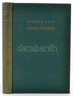 Arthur Heye: Nyugat Peremén. Fordította: Dr. Vass Péter. Ismeretlen Világok. Bp., é.n., Athenaeum. Fekete-fehér Fotókkal - Non Classificati