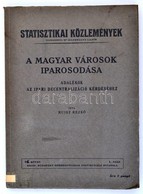 Ruisz Rezső: A Magyar Városok Iparosodása. Adalékok Az Ipari Decentralizáció Kérdéséhez. Statisztikai Közlemények. Bp.,[ - Sin Clasificación