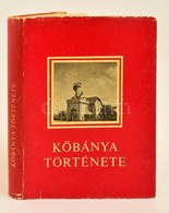 Szalai György: Kőbánya Története. Bp., 1970, Budapest Főváros X. Kerületi Tanács Végrehajtó Bizottsága. Kiadói Egészvász - Sin Clasificación