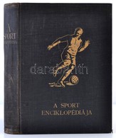 A Sport Enciklopédiája. Szerk.: Pálfy György. 1. Köt. Bp., 1928, Enciklopédia Rt. KIadói Vászonkötésben, Jó állapotban - Ohne Zuordnung