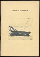 Vitorlázási Alapismeretek. Bp.,é.n.,MVSZ Tömegsport Bizottság, 53 P. Kiadói Papírkötés, Tollas Aláhúzásokkal, Jegyzetekk - Non Classificati