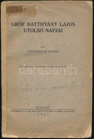 1942 Friedrich Endre: Gróf Batthyány Lajos Utolsó Napjai. Különlenyomat A Századok 1927. évi IV-VI. Számából. Bp.,1921,  - Non Classificati