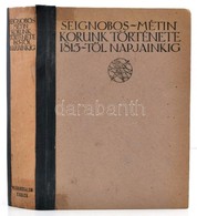 Ch. Seignobos-Albert Métin: Korunk Története 1815-től A Világháborúig. Bp.,1921, Világirodalom. Kiadói Kartonált Papírkö - Non Classés